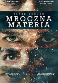Mroczna materia - Blake Crouch