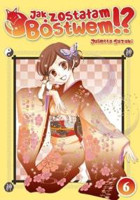 Jak zostałam bóstwem!? #6 - Julietta Suzuki