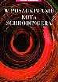 W poszukiwaniu kota Schrödingera: realizm w fizyce kwantowej - John Gribbin