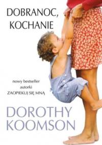 Dobranoc, kochanie - Dorothy Koomson