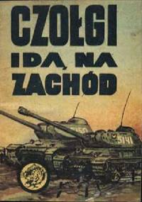 Czołgi idą na zachód - Antoni Śmirski