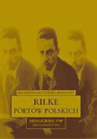 Rilke poetów polskich - Katarzyna Kuczyńska-Koschany