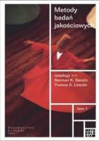 Metody badań jakościowych. Tom 1 - Norman K. Denzin, Yvonna S. Lincoln