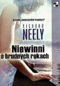Niewinni o brudnych rękach - Richard Neely