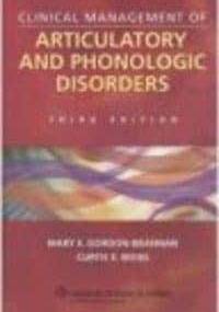 Clinical Management of Articulatory & Phonologic Disorders - M. Gordon-Brannan