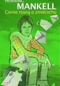 Cienie rosną o zmierzchu - Henning Mankell