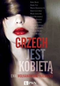 Grzech jest kobietą - Ewa Wołkanowska-Kołodziej