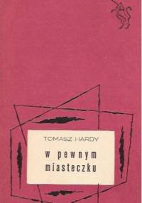 W pewnym miasteczku - Thomas Hardy