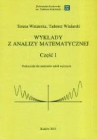 Wykłady z analizy matematycznej cz.1 - Teresa Winiarska, Tadeusz Winiarski