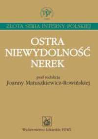 Ostra niewydolność nerek - Joanna Matuszkiewicz-Rowińska