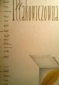 Liryki najpiękniejsze - Kazimiera Iłłakowiczówna