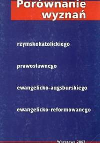 Porównanie wyznań: rzymskokatolickiego, prawosławnego, ewangelicko-augsburskiego, ewangelicko-reformowanego