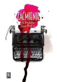 Zaćmienie - Ed Brubaker, Sean Phillips