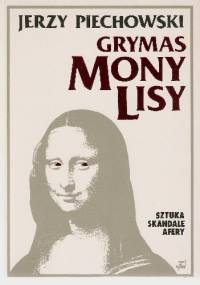 Grymas Mony Lisy - Jerzy Jan Piechowski