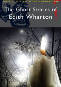The Ghost Stories of Edith Wharton - Edith Wharton