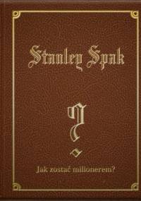 Jak zostać milionerem? - Stanley Spak