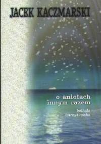 O aniołach innym razem - Jacek Kaczmarski