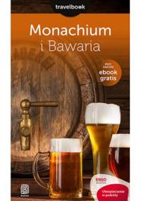Monachium i Bawaria. Travelbook. Wydanie 1 - Andrzej Kłopotowski
