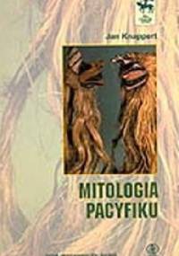 Mitologia Pacyfiku - Jan Knappert