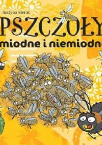 Pszczoły miodne i niemiodne - Justyna Kierat