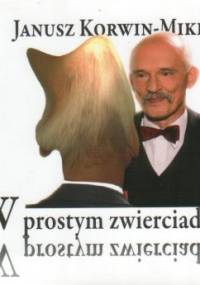 W prostym zwierciadle - Janusz Korwin-Mikke