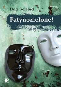 Patynozielone! - Dag Solstad