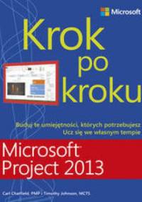 Microsoft Project 2013. Krok po kroku - Chatfield Carl, Johnson Timothy