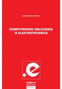 Komputerowe obliczenia w elektrotechnice - Michał Wiater Jarosław