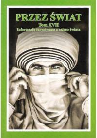 Przez Świat Tom XVII. Informacje turystyczne z całego świata - red. Andrzej Urbanik