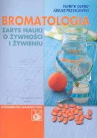 Bromatologia. zarys nauki o żywności i żywieniu - Juliusz Przysławski