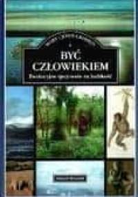Być człowiekiem. Ewolucyjne spojrzenie na ludzkość. - John Gribbin, Mary Gribbin