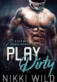 Play Dirty - Nikki Wild