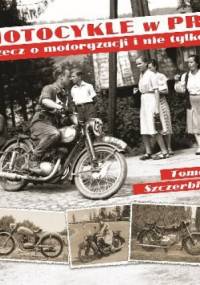 Motocykle w PRL. Rzecz o motoryzacji i nie tylko... - Tomasz Szczerbicki