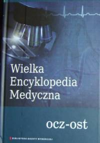 Wielka Encyklopedia Medyczna (ocz-ost) - praca zbiorowa