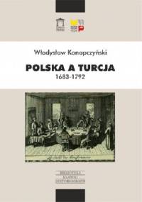 Polska a Turcja 1683-1792 - Władysław Konopczyński