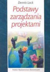 Podstawy zarządzania projektami - Lock Dennis
