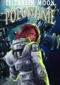 Polowanie - Elizabeth Moon