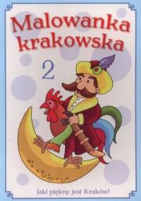 Malowanka krakowska. Jaki piękny jest Kraków. Część 2