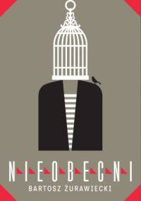 Nieobecni - Bartosz Żurawiecki