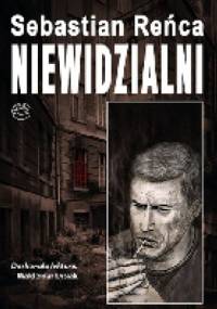 Niewidzialni - Sebastian Reńca