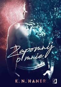Zapomnij o mnie - K.N. Haner