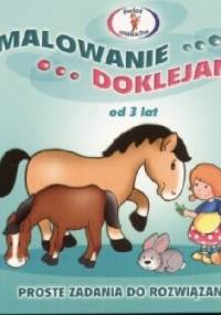 Malowanie, doklejanie. Od 3 lat - Joanna Myjak