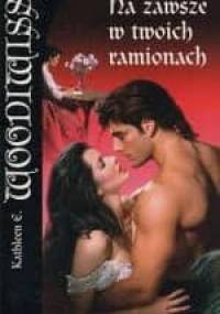 Na zawsze w twoich ramionach - Kathleen E. Woodiwiss