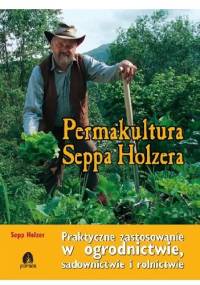 Permakultura Seppa Holzera - Sepp Josef Holzer