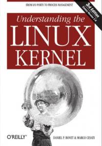 Understanding the Linux Kernel. 3rd Edition - P. Bovet Daniel, Cesati Marco