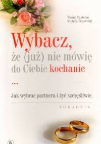 Wybacz, że (już) nie mówię do Ciebie kochanie - Tonino Cantelmi, Michela Pensavalli