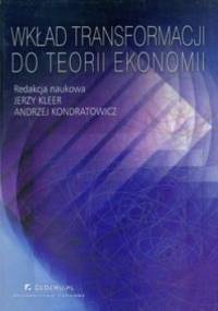 Wkład transformacji do teorii ekonomii - Jerzy Kleer, Andrzej Kondratowicz