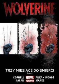 Wolverine - Trzy miesiące do śmierci. Tom 2