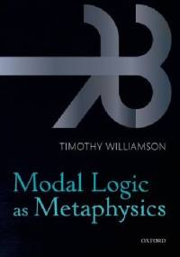 Modal Logic as Metaphysics - Timothy Williamson