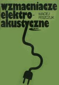 Wzmacniacze elektroakustyczne - Maciej Feszczuk